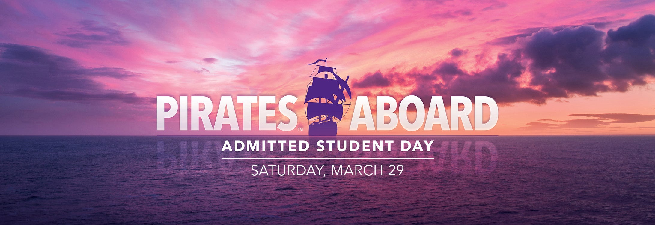 Pirates Aboard. Admitted Student Day. Saturday, March 29